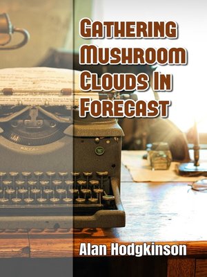 cover image of Gathering Mushroom Clouds In Forecast